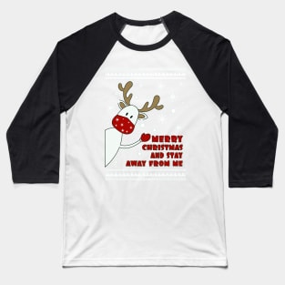 Merry Christmas and stay away from me 1 Baseball T-Shirt